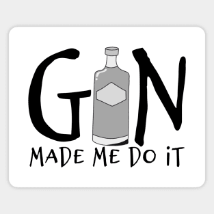 Gin Made Me Do It Magnet